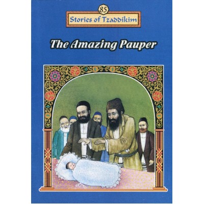 Stories Of The Tzadikim 85: The Amazing Pauper (Paperback)