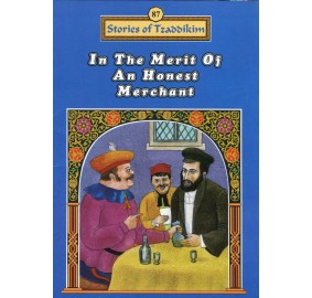 Stories Of The Tzadikim 87: In The Merit Of An Honest Merchant (Paperback)