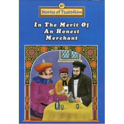 Stories Of The Tzadikim 87: In The Merit Of An Honest Merchant (Paperback)