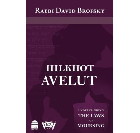 Hilkhot Aveilut: Understanding the Laws of Mourning