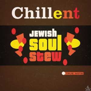 Chillent: Jewish Soul Stew CD
