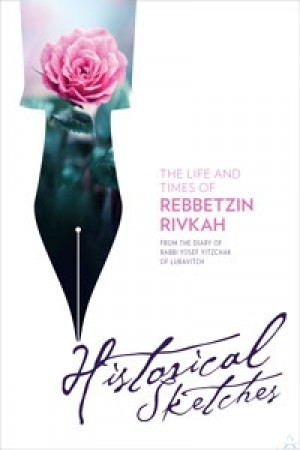 The Life and Times of Rebbetzin Rivkah - Historical Sketches