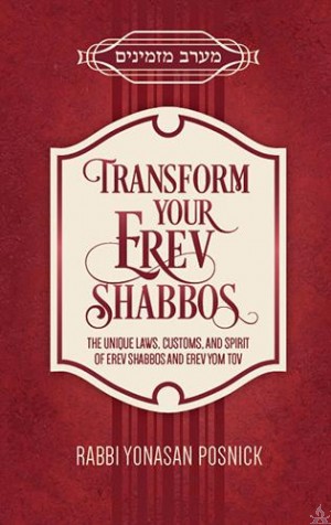Transform Your Erev Shabbos