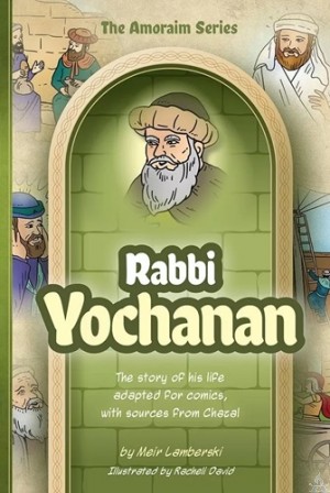 Amoraim Series: Rabbi Yochanan