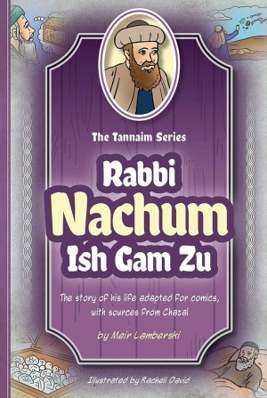 Tannaim Series: R' Nachum Ish Gam Zu