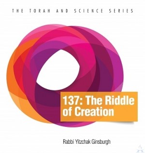 137: The Riddle of Creation (Torah and Science) Hardcover