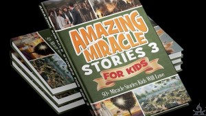 Amazing Miracle Stories for Kids Volume 3