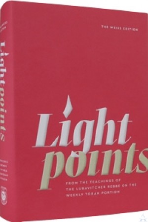 Lightpoints from the teachings of the Lubavitcher Rebbe on the weekly Torah portion